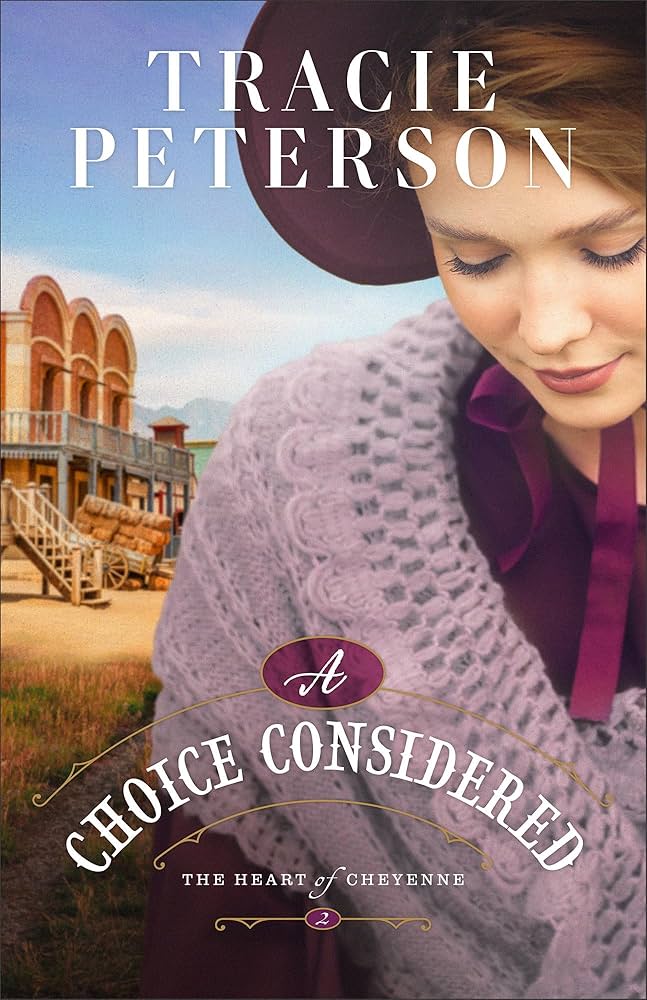 image of the cover of "A Choice Considered" by Tracie Peterson