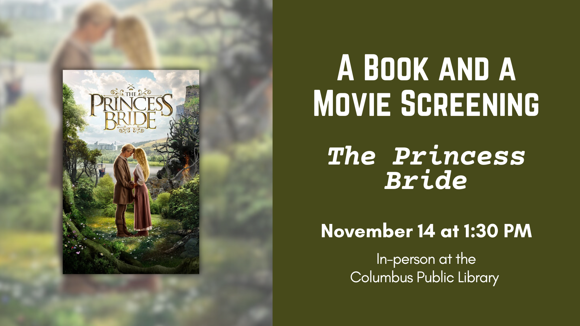 slide that reads "a book and a movie: the princess bride, november 14 at 1:20 pm, in person at the columbus public library