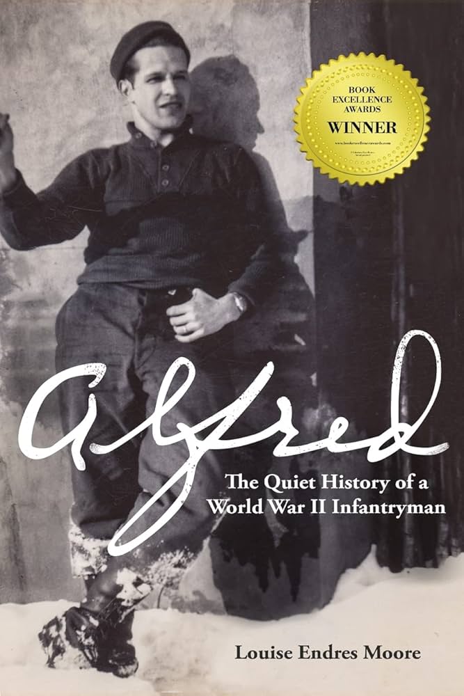 image of the cover of "alfred: the quiet history of a world war ii infantry man" by louise endres moore