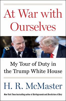 image of the cover of "at war withourselves: my tour of duty in the trump white house" by h.r. mcmaster