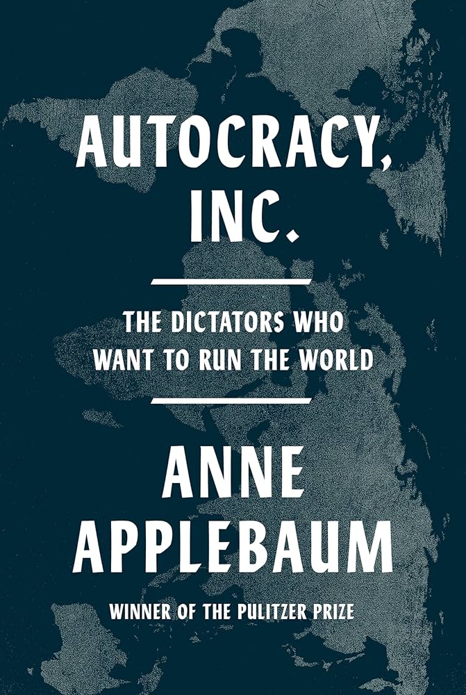 image of the cover of "autocracy inc" by anne applebaum