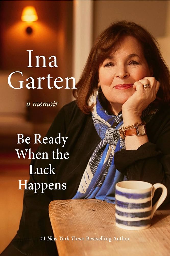 image of the cover of "be ready when the luck happens" by ina garten, a memoir