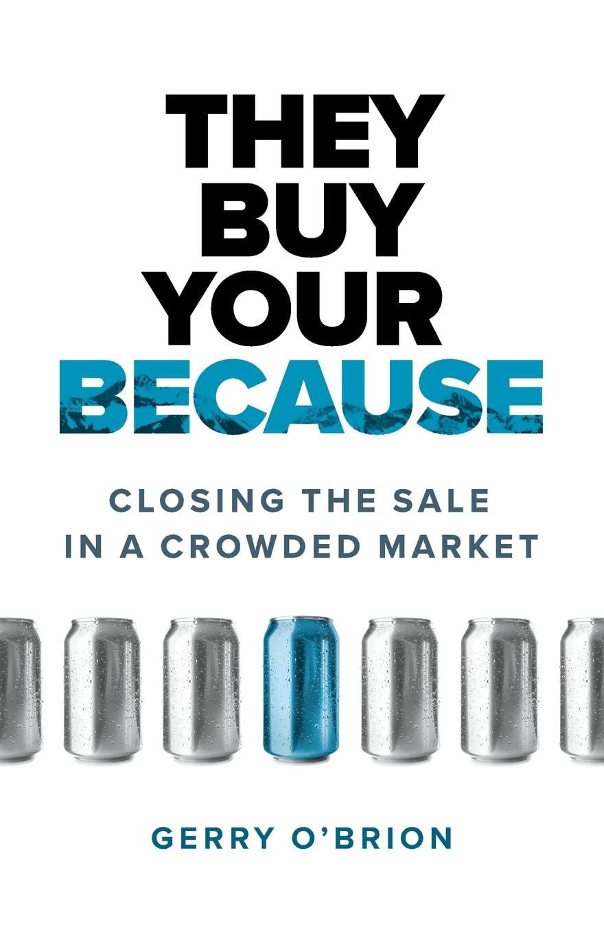 image of the cover of "they buy your because: closing the sale in a crowded market" by gerry o'brion