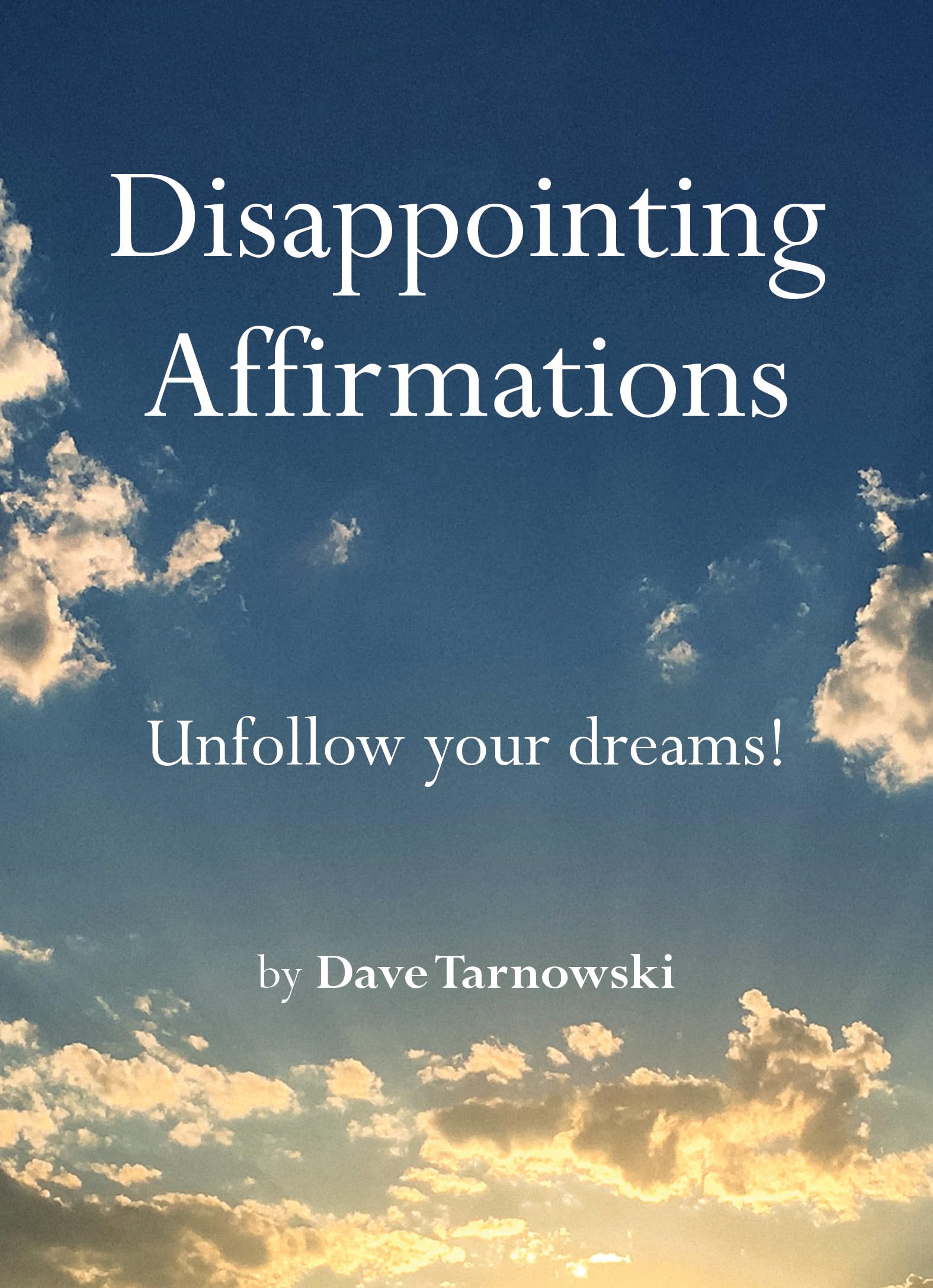 image of the cover of "disappointing affirmations" by dave tarnowski