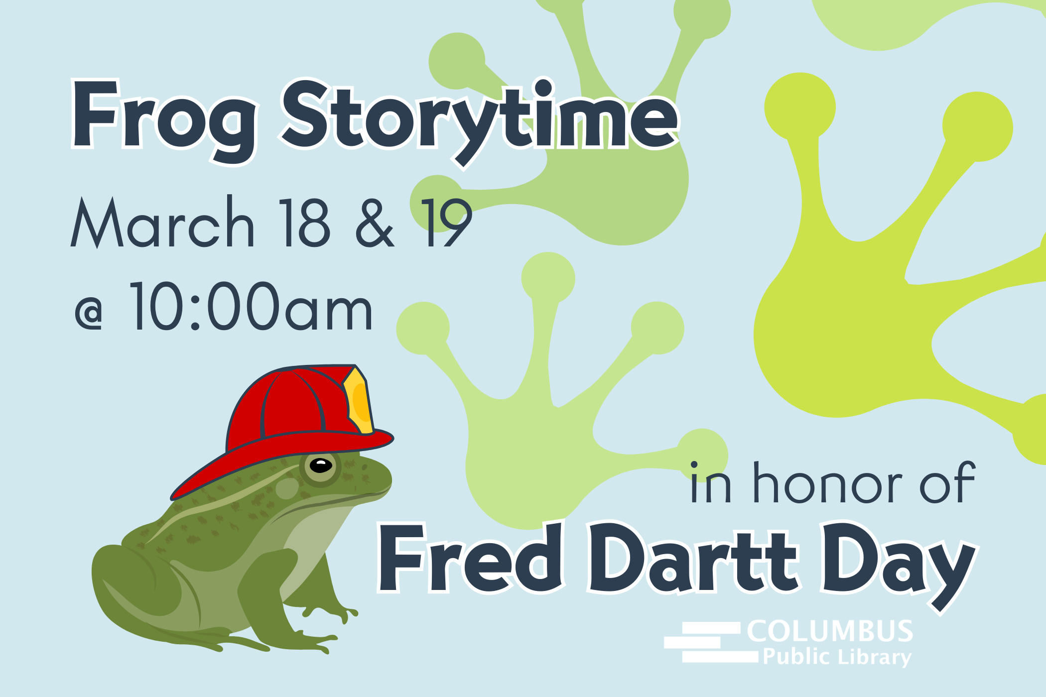 slide reading "frog storytime march 18 & 19 @ 10:00am in honor of fred dartt day columbus public library"