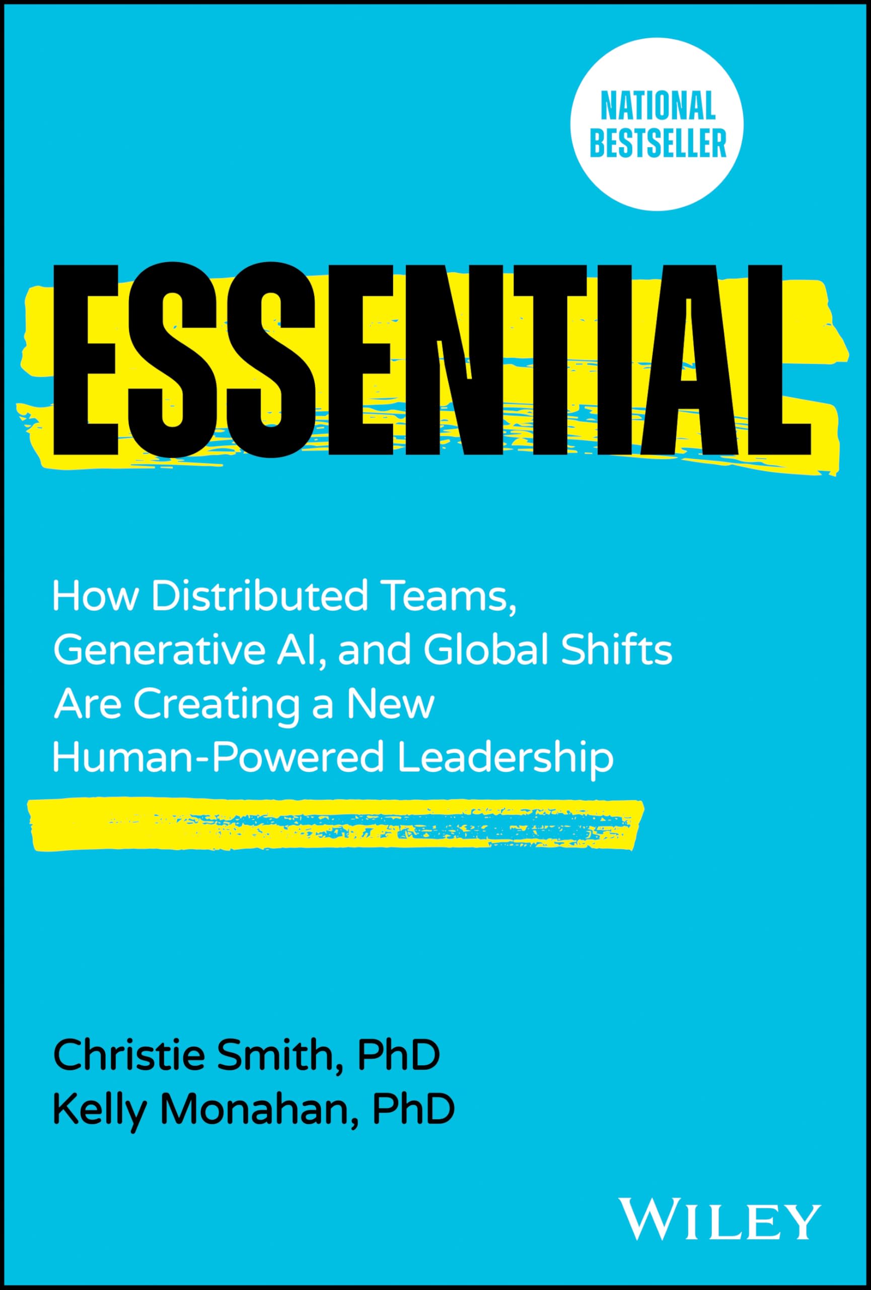 image of the cover of "essential: how distributed teams, generative ai, and global shifts are crating a new human powered leadership" by christie smith