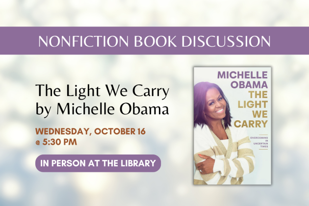 banner reading "nonfiction book discussion" text reading "The Light We Carry by Michelle Obama, Wednesday, October 16 at 5:30pm, in person at the library" and an image of the book cover