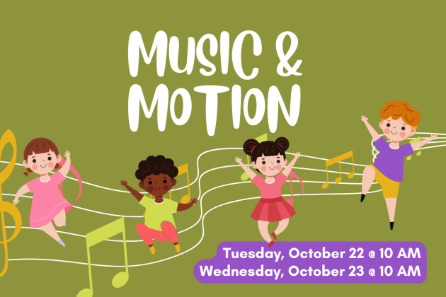 graphic reading "music & motion, tuesday, october 22 @10am, Wednesday, October 23 @ 10 am