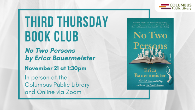 slide reading "third thursday book club: 'No Two Persons' by Erica Bauermeister' November 21 at 1:30 pm. In person at the Columbus Public Library and Online via Zoom