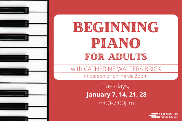 slide reading "beginning piano for adults with Catherine Walters Brick in person or online via zoom. Tuesdays January 7, 14, 21, 28 6:00-7:00pm, columbus public library