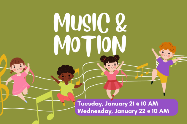 slide reading "music & motion: tuesday, january 21 @ 10am, wednesday, january 22 @ 10am